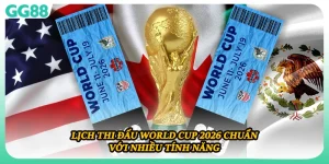 Lịch Thi Đấu World Cup 2026 Chuẩn Với Nhiều Tính Năng